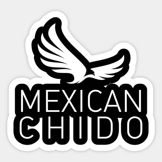 MEXICAN CHIDO FONDO BLANCO Sticker by MEXICAN CHIDO